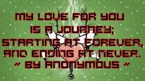 love quotes - my love for you is a journey starting at forever and ending at never love quotes - my love for you is a journey starting at forever and ending at never